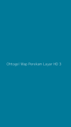Tampilan Antarmuka Aplikasi Ohtogel Wap Perekam Layar Hd - 3