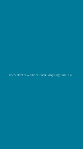 Tampilan Antarmuka Aplikasi Oja89 Daftar Member Baru Langsung Bonus - 4