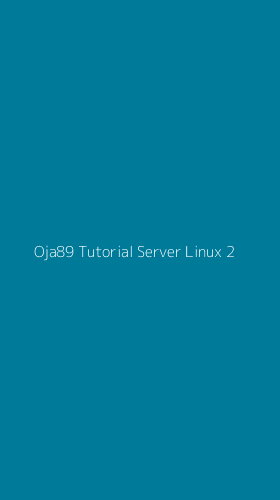 Tampilan Antarmuka Aplikasi Oja89 Tutorial Server Linux - 2