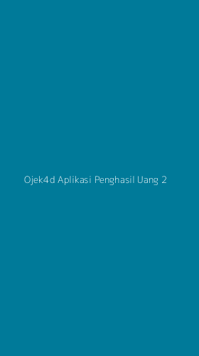 Tampilan Antarmuka Aplikasi Ojek4d Aplikasi Penghasil Uang - 2