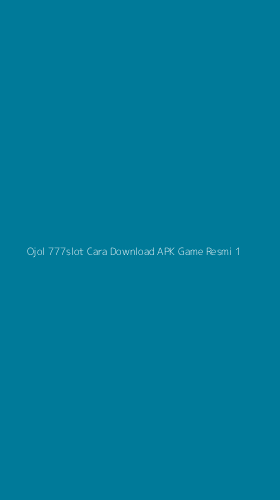 Tampilan Antarmuka Aplikasi Ojol 777slot Cara Download Apk Game Resmi - 1