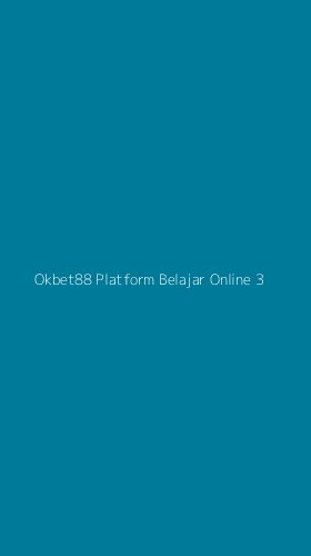 Tampilan Antarmuka Aplikasi Okbet88 Platform Belajar Online - 3