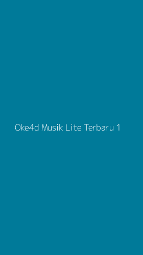 Tampilan Antarmuka Aplikasi Oke4d Musik Lite Terbaru - 1