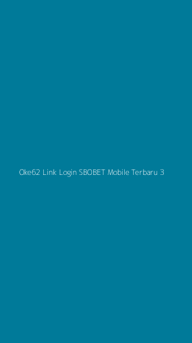 Tampilan Antarmuka Aplikasi Oke62 Link Login Sbobet Mobile Terbaru - 3
