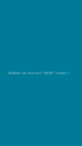 Tampilan Antarmuka Aplikasi Oke868 Link Alternatif Sbobet Terbaru - 1
