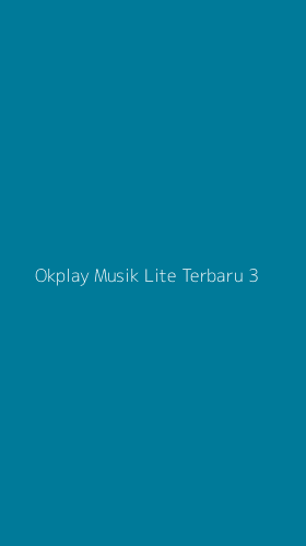 Tampilan Antarmuka Aplikasi Okplay Musik Lite Terbaru - 3
