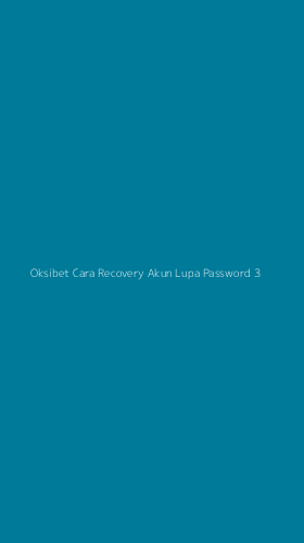 Tampilan Antarmuka Aplikasi Oksibet Cara Recovery Akun Lupa Password - 3