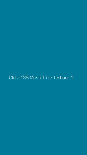 Tampilan Antarmuka Aplikasi Okta 188 Musik Lite Terbaru - 1