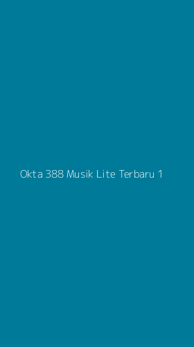 Tampilan Antarmuka Aplikasi Okta 388 Musik Lite Terbaru - 1