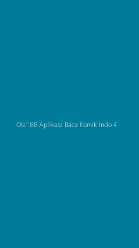 Tampilan Antarmuka Aplikasi Ola188 Aplikasi Baca Komik Indo - 4