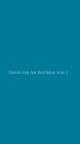 Tampilan Antarmuka Aplikasi Olatoto App Apk Mod Bebas Iklan - 2