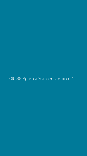 Tampilan Antarmuka Aplikasi Olb 88 Aplikasi Scanner Dokumen - 4