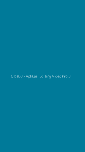 Tampilan Antarmuka Aplikasi Olba88 - Aplikasi Editing Video Pro - 3