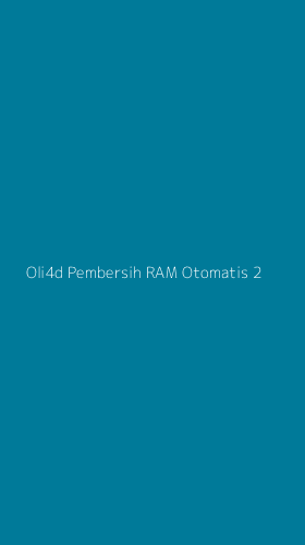 Tampilan Antarmuka Aplikasi Oli4d Pembersih Ram Otomatis - 2