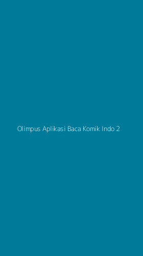 Tampilan Antarmuka Aplikasi Olimpus Aplikasi Baca Komik Indo - 2