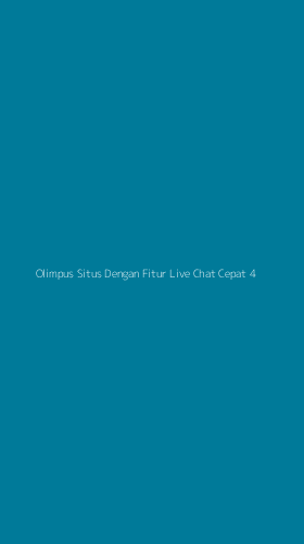 Tampilan Antarmuka Aplikasi Olimpus Situs Dengan Fitur Live Chat Cepat - 4