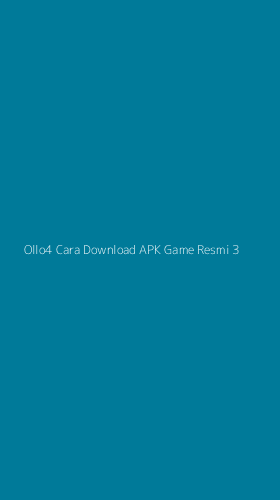 Tampilan Antarmuka Aplikasi Ollo4 Cara Download Apk Game Resmi - 3