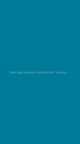 Tampilan Antarmuka Aplikasi Ollo4 Login Kumpulan Link Alternatif Terbaru - 2