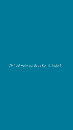 Tampilan Antarmuka Aplikasi Olx168 Aplikasi Baca Komik Indo - 1