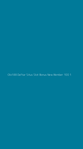 Tampilan Antarmuka Aplikasi Olx188 Daftar Situs Slot Bonus New Member 100 - 1
