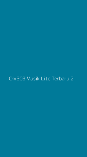 Tampilan Antarmuka Aplikasi Olx303 Musik Lite Terbaru - 2