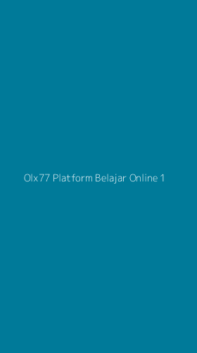 Tampilan Antarmuka Aplikasi Olx77 Platform Belajar Online - 1