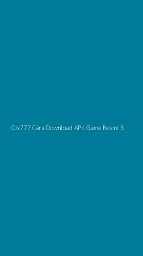 Tampilan Antarmuka Aplikasi Olx777 Cara Download Apk Game Resmi - 3