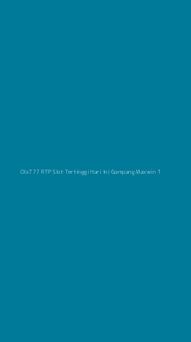 Tampilan Antarmuka Aplikasi Olx777 Rtp Slot Tertinggi Hari Ini Gampang Maxwin - 1