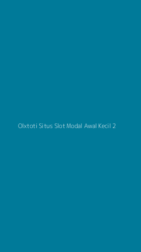Tampilan Antarmuka Aplikasi Olxtoti Situs Slot Modal Awal Kecil - 2