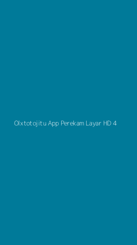 Tampilan Antarmuka Aplikasi Olxtotojitu App Perekam Layar Hd - 4