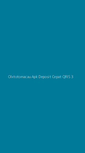 Tampilan Antarmuka Aplikasi Olxtotomacau Apk Deposit Cepat Qris - 3