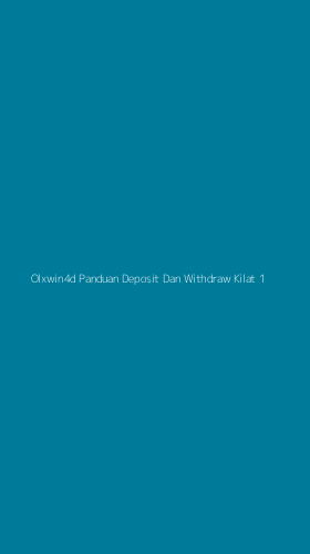 Tampilan Antarmuka Aplikasi Olxwin4d Panduan Deposit Dan Withdraw Kilat - 1