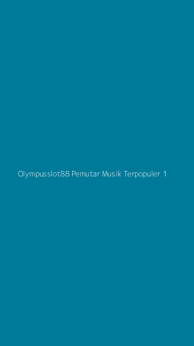 Tampilan Antarmuka Aplikasi Olympusslot88 Pemutar Musik Terpopuler - 1