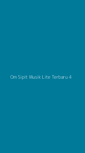 Tampilan Antarmuka Aplikasi Om Sipit Musik Lite Terbaru - 4