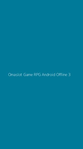 Tampilan Antarmuka Aplikasi Omaslot Game Rpg Android Offline - 3