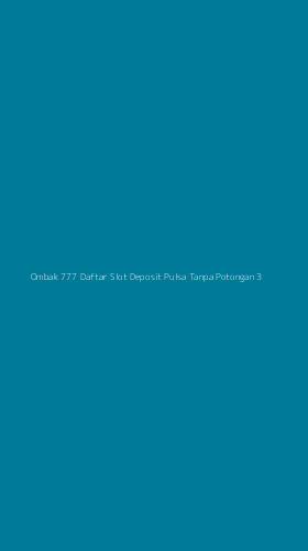 Tampilan Antarmuka Aplikasi Ombak 777 Daftar Slot Deposit Pulsa Tanpa Potongan - 3