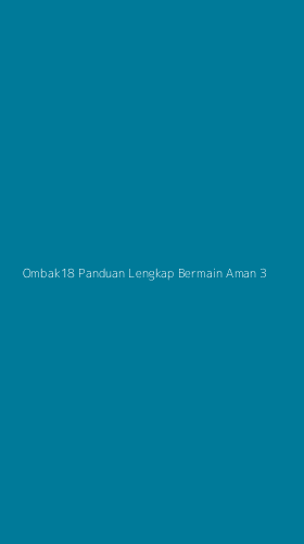 Tampilan Antarmuka Aplikasi Ombak18 Panduan Lengkap Bermain Aman - 3