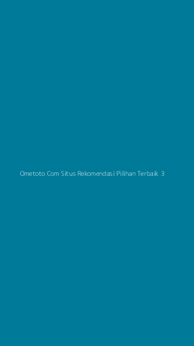 Tampilan Antarmuka Aplikasi Ometoto Com Situs Rekomendasi Pilihan Terbaik - 3