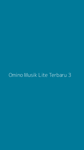 Tampilan Antarmuka Aplikasi Omino Musik Lite Terbaru - 3