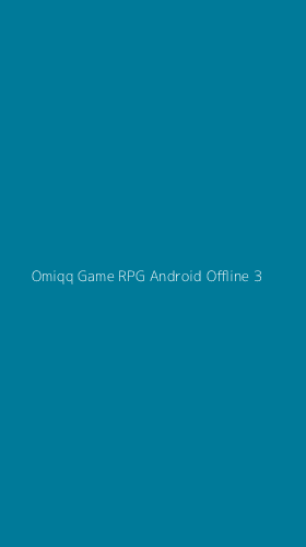 Tampilan Antarmuka Aplikasi Omiqq Game Rpg Android Offline - 3