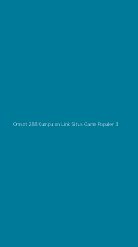 Tampilan Antarmuka Aplikasi Omset 288 Kumpulan Link Situs Game Populer - 3