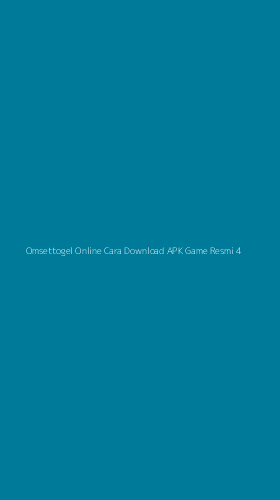 Tampilan Antarmuka Aplikasi Omsettogel Online Cara Download Apk Game Resmi - 4