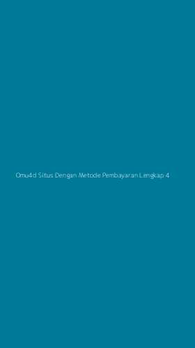 Tampilan Antarmuka Aplikasi Omu4d Situs Dengan Metode Pembayaran Lengkap - 4