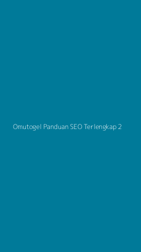 Tampilan Antarmuka Aplikasi Omutogel Panduan Seo Terlengkap - 2