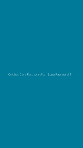 Tampilan Antarmuka Aplikasi Onicbet Cara Recovery Akun Lupa Password - 1