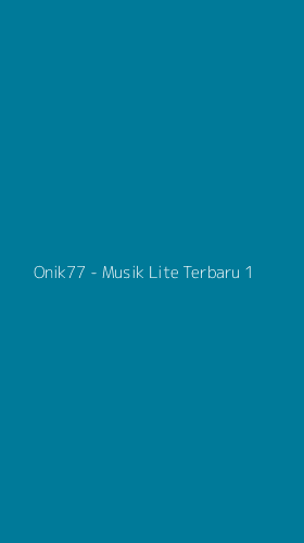Tampilan Antarmuka Aplikasi Onik77 - Musik Lite Terbaru - 1