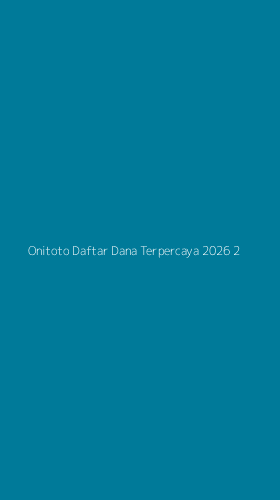 Tampilan Antarmuka Aplikasi Onitoto Daftar Dana Terpercaya 2026 - 2