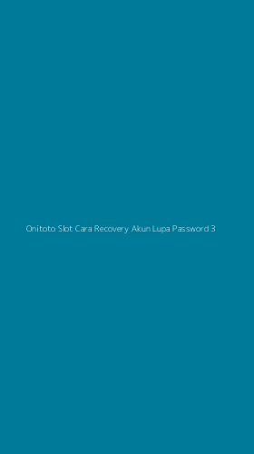 Tampilan Antarmuka Aplikasi Onitoto Slot Cara Recovery Akun Lupa Password - 3