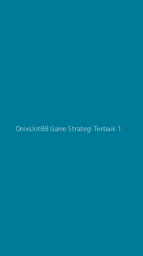 Tampilan Antarmuka Aplikasi Onixslot88 Game Strategi Terbaik - 1