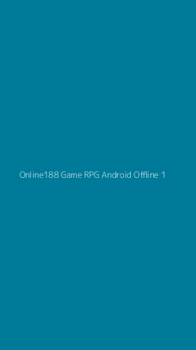 Tampilan Antarmuka Aplikasi Online188 Game Rpg Android Offline - 1